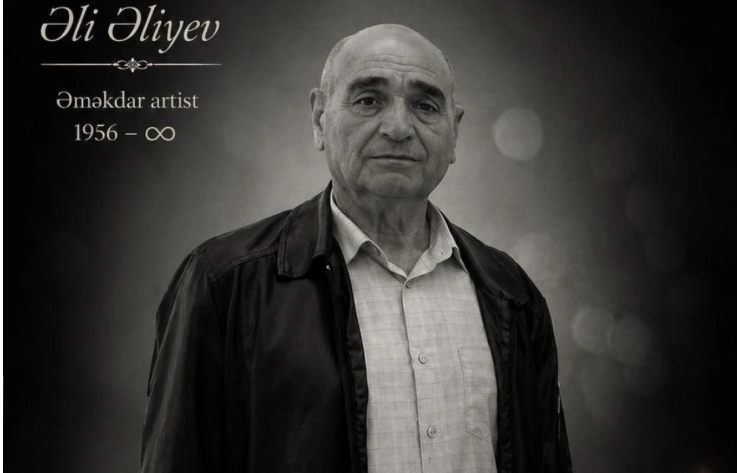 Əməkdar artisti Əli Əliyev vəfat edib