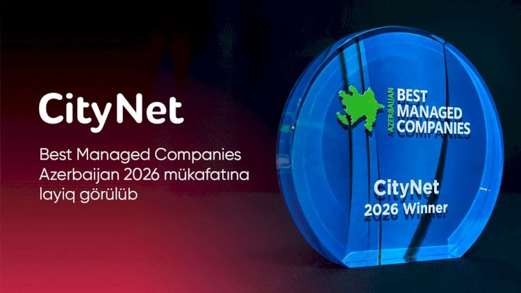CityNet Best Managed Companies Azerbaijan 2026 mükafatına layiq görülüb