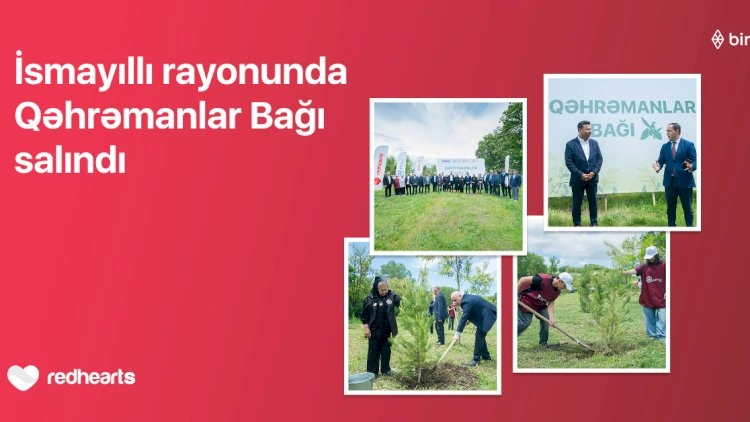 İsmayıllıda 189 şəhidin xatirəsinə “Qəhrəmanlar Bağı” salındı