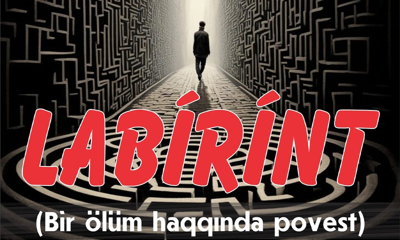 Ümidsiz obsessiyanın “Labirint”i: bədbəxtlik haqqına “sayğı duruşu”