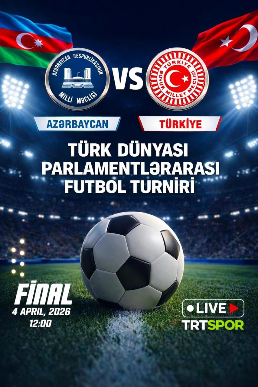 Türk Dünyası Parlamentlərarası futbol turniri keçirilir