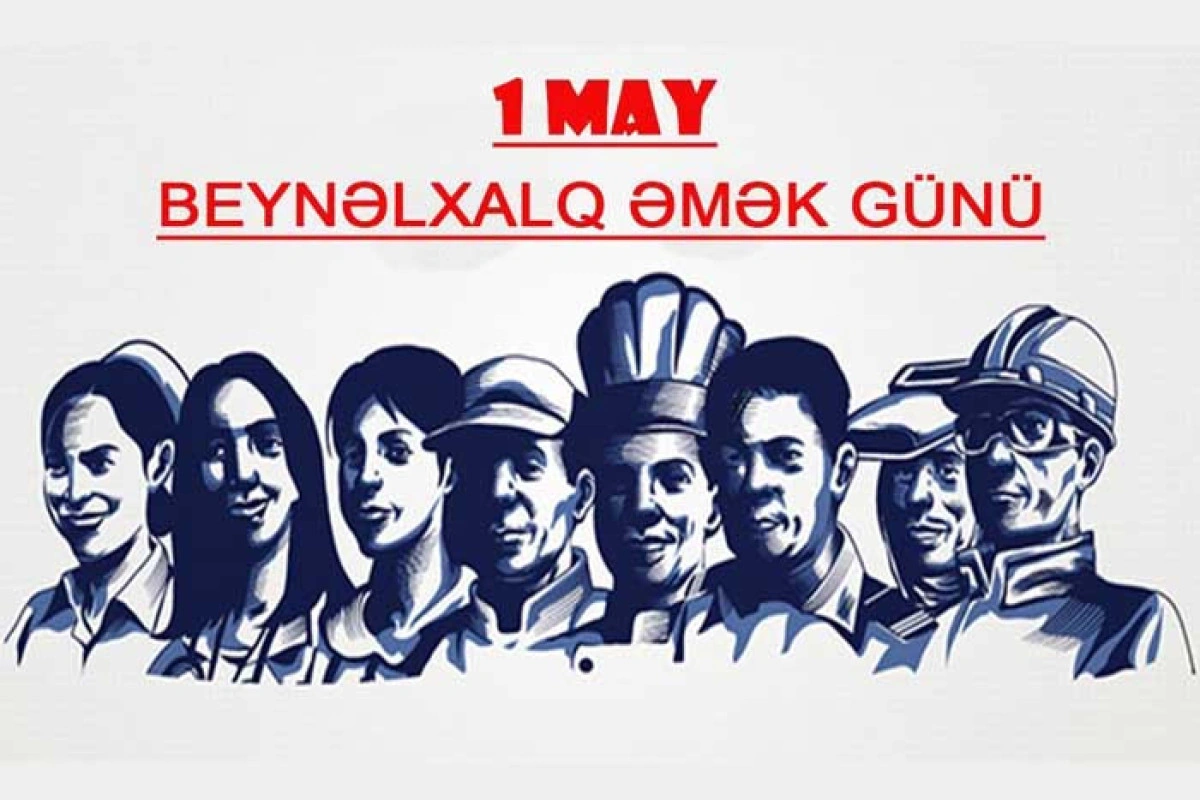 1 May Beynəlxalq Əmək Günüdür