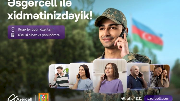 Azercell Silahlı Qüvvələr Günü münasibətilə “Əsgərcell” təklifini istifadəyə verir