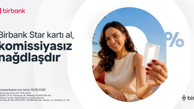 Birbank Star kartını indi sifariş edin, nağdlaşdırmanı komissiyasız edin