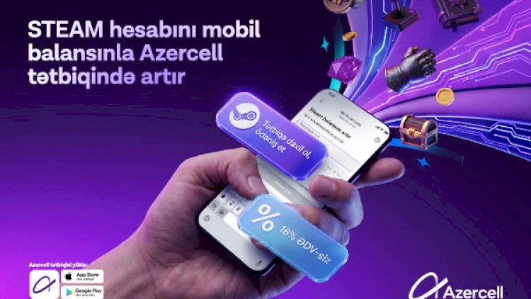 Azercell məşhur oyun platforması “Steam” ilə eksklüziv əməkdaşlığa başlayır
