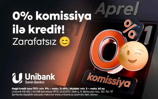 Unibank bir günlük 0% komissiyalı kredit aksiyası keçirir