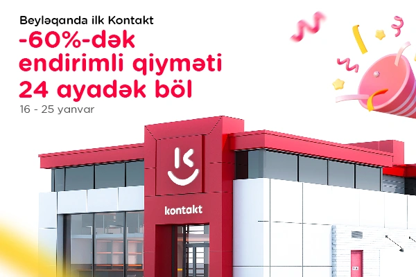 Beyləqanda “Kontakt” dövrü başladı: AÇILIŞA ÖZƏL 60%-DƏK ENDİRİMLƏR