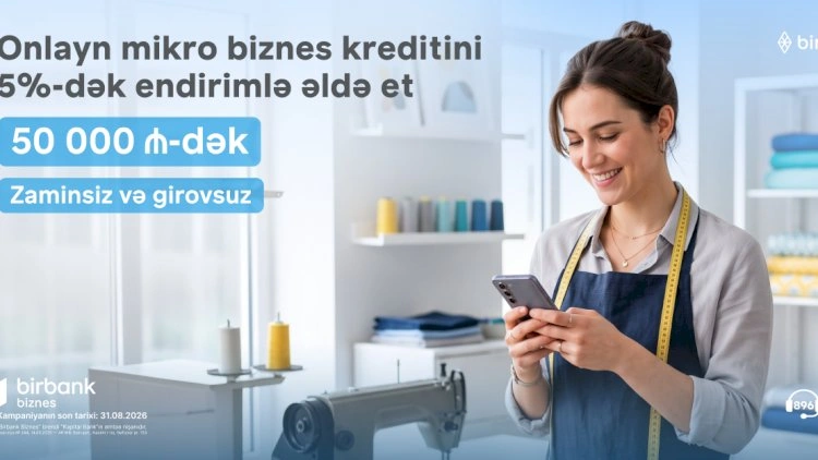 Birbank Biznes-dən mikro biznes kreditinə 5%-dək endirim