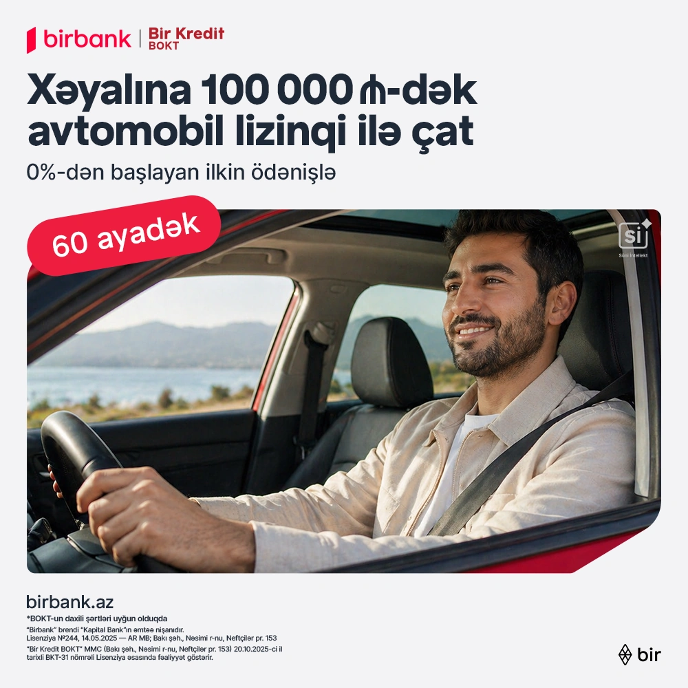 Birbank və “Bir Kredit” BOKT-dan yeni lizinq imkanı: 0%-dən başlayan ilkin ödənişlə avtomobil əldə edin