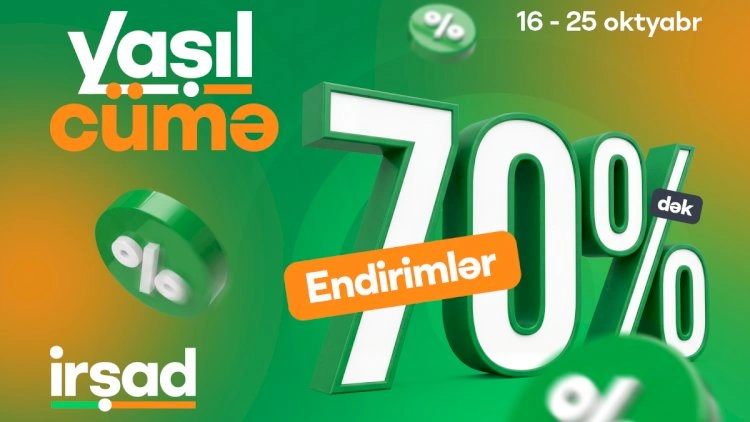 “İrşad”da “Yaşıl Cümə” günləri başlayır: 10 günlük endirimlər və sərfəli təkliflər