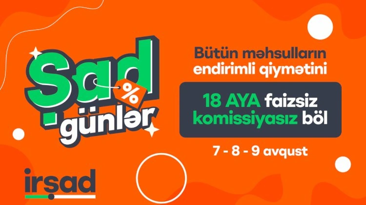 “İrşad”da “Şad Günlər” fürsəti başlayır!