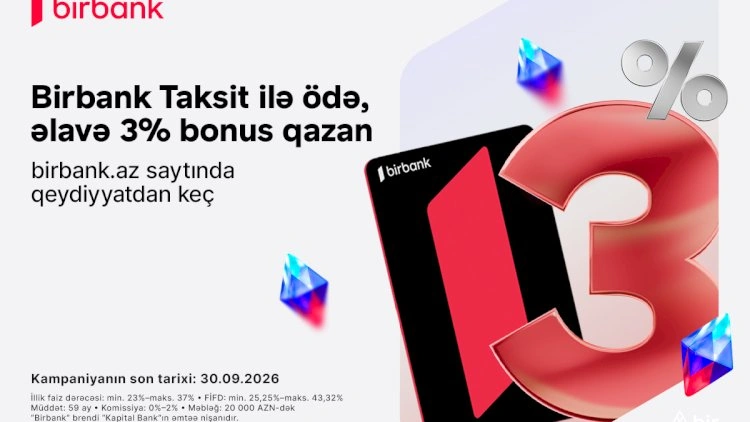 Birbank Taksit kartı sentyabrda daha çox qazandırır: 3% əlavə bonus