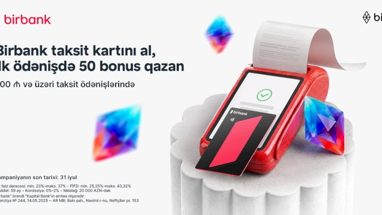 Birbank-ın taksit kartını əldə edin, ilk taksit ödənişinizə 50 bonus qazanın