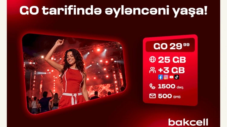 Bakcell-in “GO” tariflərinə qoşulun və üstünlüklərdən faydalanın